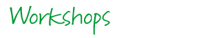 Workshops
